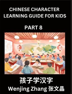 Chinese Character Learning Guide for Kids (Part 8)- Brain Game Test Series, Easy Lessons for Kids to Learn Recognizing Simplified Chinese Characters - Zhang, Wenjing