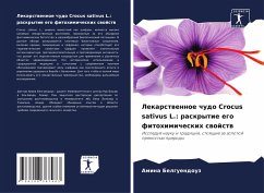 Lekarstwennoe chudo Crocus sativus L.: raskrytie ego fitohimicheskih swojstw - Belguendouz, Amina