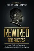 Rewired for Success Rewired for Success