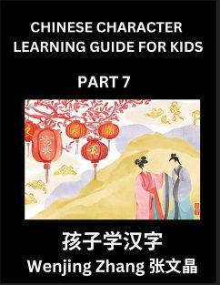 Chinese Character Learning Guide for Kids (Part 7)- Brain Game Test Series, Easy Lessons for Kids to Learn Recognizing Simplified Chinese Characters - Zhang, Wenjing