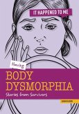 Having Body Dysmorphia Having Body Dysmorphia