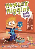 Huxley Higgins, Vampire Hunter Huxley Higgins, Vampire Hunter