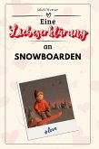Eine Liebeserklärung an Snowboarden Eine Liebeserklärung an Snowboarden