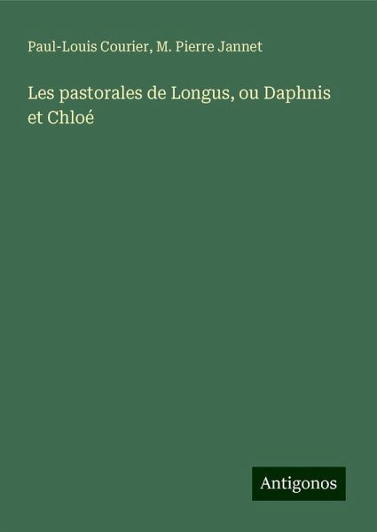 Les pastorales de Longus, ou Daphnis et Chloé