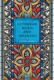 Lutheran Music and Meaning Lutheran Music and Meaning