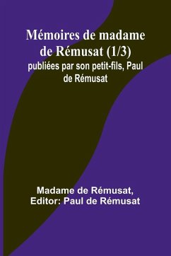 Cover Mémoires de madame de Rémusat (1/3); publiées par son petit-fils, Paul de Rémusat