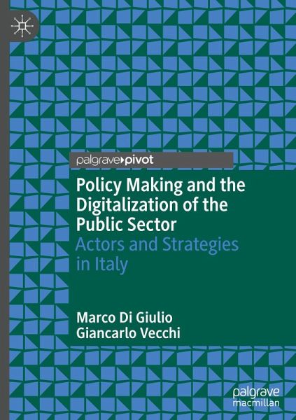 Policy Making and the Digitalization of the Public Sector Policy Making and the Digitalization of the Public Sector