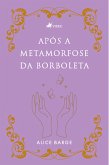 Após a Metamorfose da Borboleta (eBook, ePUB) Após a Metamorfose da Borboleta (eBook, ePUB)