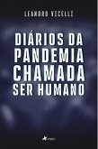Diários da Pandemia chamada Ser Humano (eBook, ePUB) Diários da Pandemia chamada Ser Humano (eBook, ePUB)