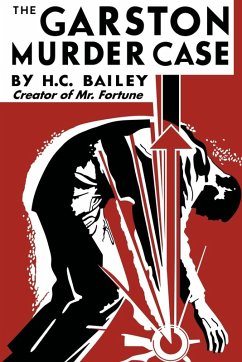 The Garston Murder Case - Bailey, H. C.