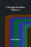 A Struggle for Rome, Volume. 3