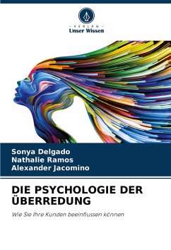 Cover DIE PSYCHOLOGIE DER ÜBERREDUNG