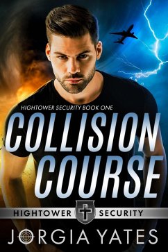 Collision Course (Hightower Security, #1) (eBook, ePUB) - Yates, Jorgia