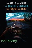 The Sight of Light the Sound of Clouds the Touch of Skin The Sight of Light the Sound of Clouds the Touch of Skin