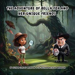 The adventure of Bella Fox and her unique friends - Brandon, Carlos