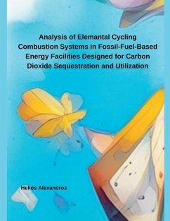 Analysis of Elemantal Cycling Combustion Systems in Fossil-Fuel-Based Energy Facilities Designed for Carbon Dioxide Sequestration and Utilization - Alexandros, Helios