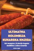 ULTIMATNA KOLUMBIJA KUHARSKA KNJIGA ULTIMATNA KOLUMBIJA KUHARSKA KNJIGA