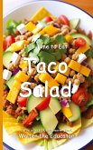 It's Time to Eat Taco Salad It's Time to Eat Taco Salad