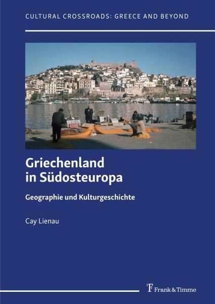 Griechenland in Südosteuropa - Geographie und Kulturgeschichte (eBook, PDF)