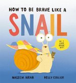 How to Be Brave Like a Snail