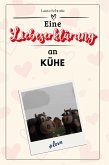 Eine Liebeserklärung an Kühe Eine Liebeserklärung an Kühe