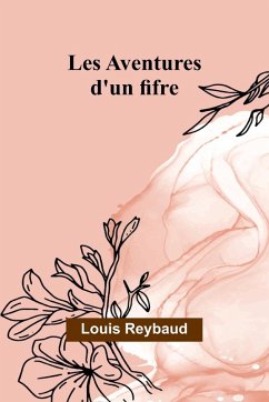 Les Aventures d'un fifre - Reybaud, Louis