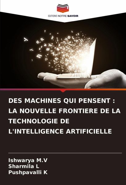 DES MACHINES QUI PENSENT : LA NOUVELLE FRONTIERE DE LA TECHNOLOGIE DE L'INTELLIGENCE ARTIFICIELLE