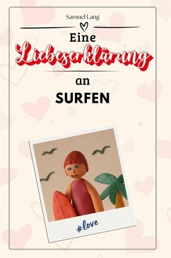 Eine Liebeserklärung an Surfen - Lang, Samuel