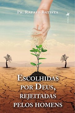 Escolhidas por Deus, rejeitadas pelos homens (eBook, ePUB) - Batista, Pr. Rafael