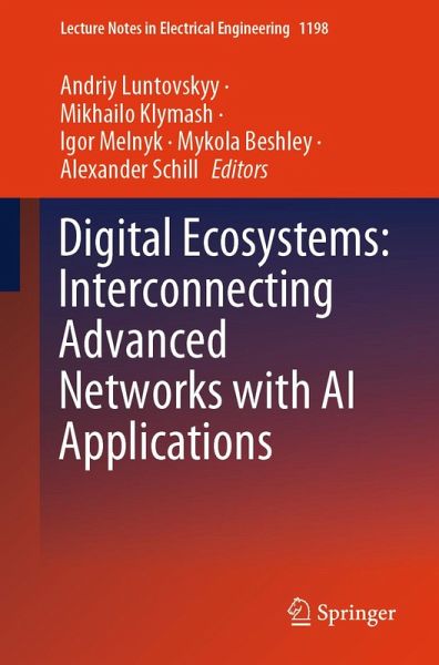 Digital Ecosystems: Interconnecting Advanced Networks with AI Applications (eBook, PDF) Digital Ecosystems: Interconnecting Advanced Networks with AI Applications (eBook, PDF)