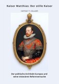 Kaiser Matthias: Der stille Kaiser (eBook, ePUB)