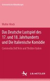 Das deutsche Lustspiel des 17. und 18. Jahrhunderts und die Italienische Komödie (eBook, PDF)