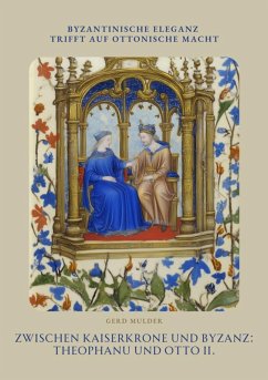 Cover Zwischen Kaiserkrone und Byzanz: Theophanu und Otto II. (eBook, ePUB)