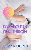 Bad Mother's Prille Begin (eBook, ePUB) Bad Mother's Prille Begin (eBook, ePUB)