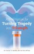 A Prescription for Turning Tragedy into... - Bild 1
