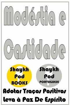 Modéstia e Castidade (eBook, ePUB) - Portuguese, ShaykhPod