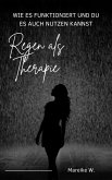 Regen als Therapie (eBook, ePUB)
