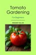 Tomato Gardening For Beginners (eBook,... - Bild 1