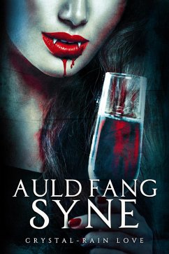 Auld Fang Syne (Twice Bitten, #7) (eBook, ePUB) - Love, Crystal-Rain