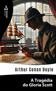 A Tragédia do Gloria Scott (eBook, ePUB) - Doyle, Arthur Conan