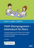 THOP-Elternprogramm - Arbeitsbuch für Eltern (eBook, PDF) THOP-Elternprogramm - Arbeitsbuch für Eltern (eBook, PDF)