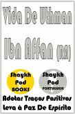 Vida De Uthman Ibn Affan (RA) (eBook, ePUB) Vida De Uthman Ibn Affan (RA) (eBook, ePUB)