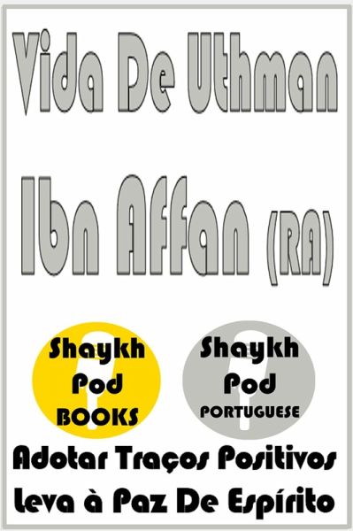 Vida De Uthman Ibn Affan (RA) (eBook, ePUB)