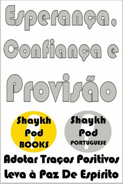 Esperança, Confiança e Provisão (eBook, ePUB) - Portuguese, ShaykhPod