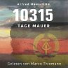 10315 Tage Mauer: Erinnerungen und... - Bild 1