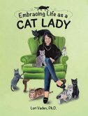 Embracing Life as a Cat Lady (eBook, ePUB)