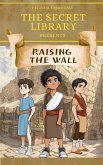Raising the Wall (The Secret Library, #3) (eBook, ePUB)