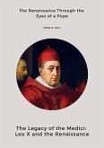 The Legacy of the Medici: Leo X and the Renaissance (eBook, ePUB)