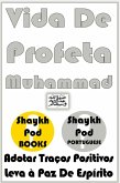 Vida De Profeta Muhammad (PBUH) (eBook, ePUB) Vida De Profeta Muhammad (PBUH) (eBook, ePUB)