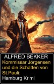 Kommissar Jörgensen und die Schatten von St.Pauli: Hamburg Krimi (eBook, ePUB) Kommissar Jörgensen und die Schatten von St.Pauli: Hamburg Krimi (eBook, ePUB)